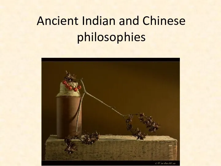 Lecture #2 Ancient Indian and Chinese philosophies (1)
