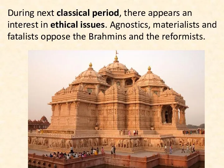 During next classical period, there appears an interest in ethical