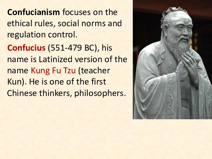 Confucianism focuses on the ethical rules, social norms and regulation