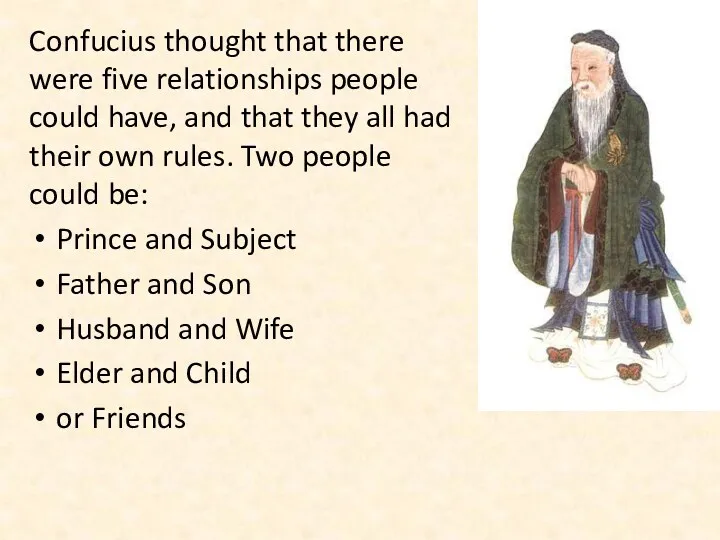 Confucius thought that there were five relationships people could have,