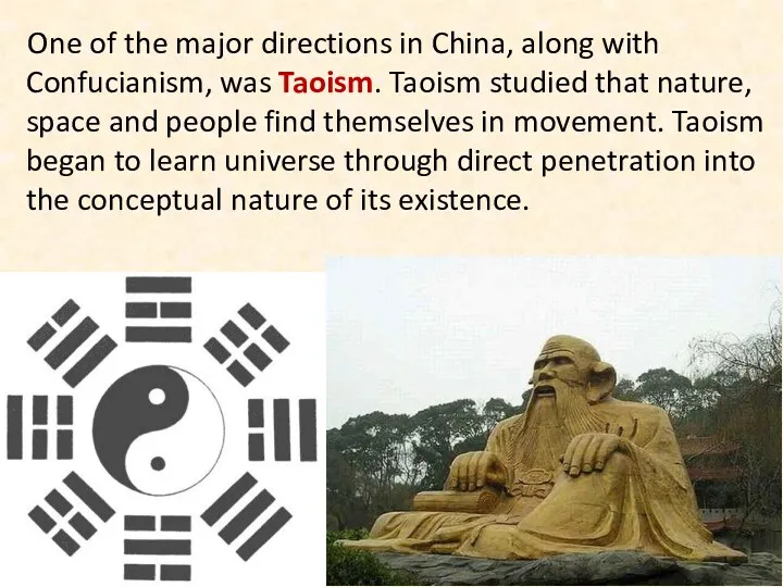 One of the major directions in China, along with Confucianism,