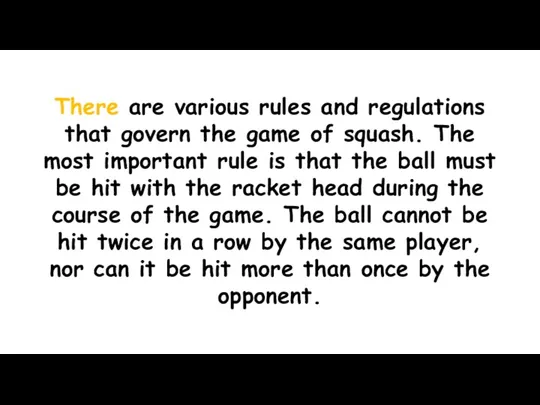 There are various rules and regulations that govern the game