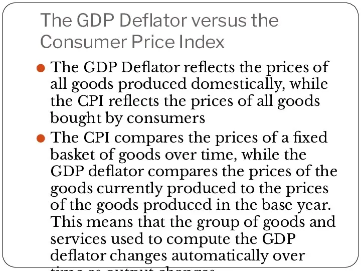 The GDP Deflator versus the Consumer Price Index The GDP