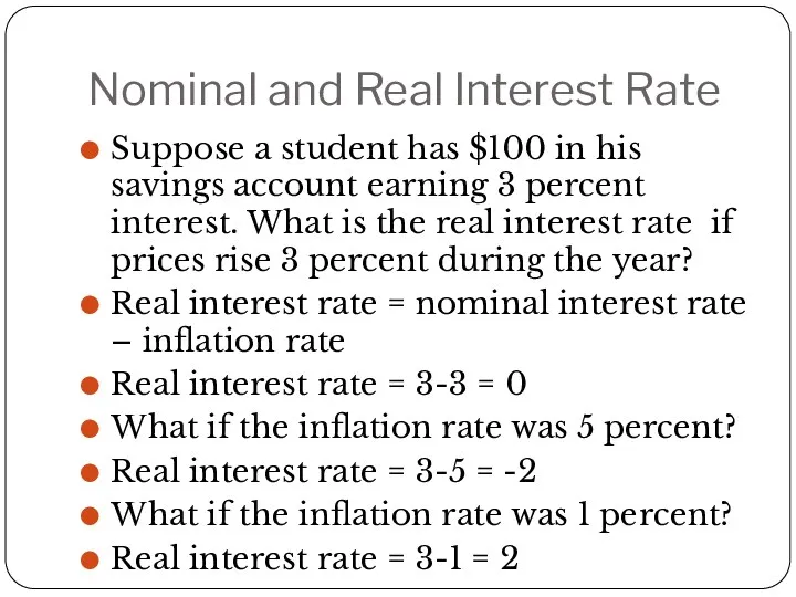 Nominal and Real Interest Rate Suppose a student has $100