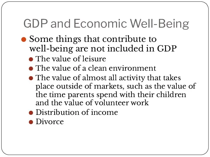 GDP and Economic Well-Being Some things that contribute to well-being