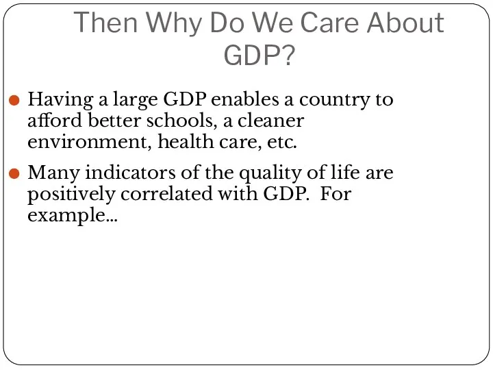 Then Why Do We Care About GDP? Having a large