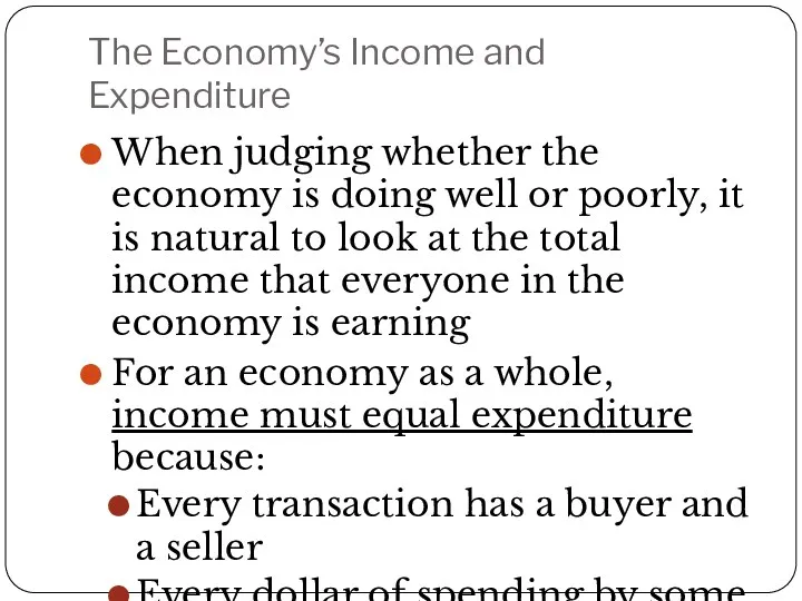 The Economy’s Income and Expenditure When judging whether the economy