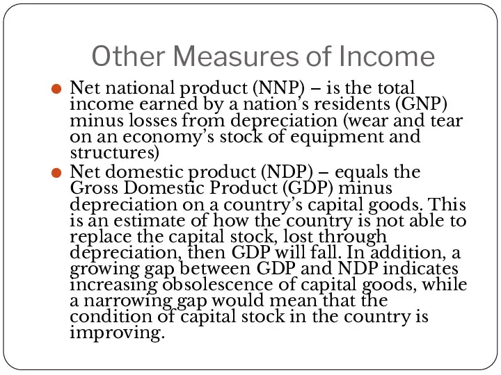 Other Measures of Income Net national product (NNP) – is