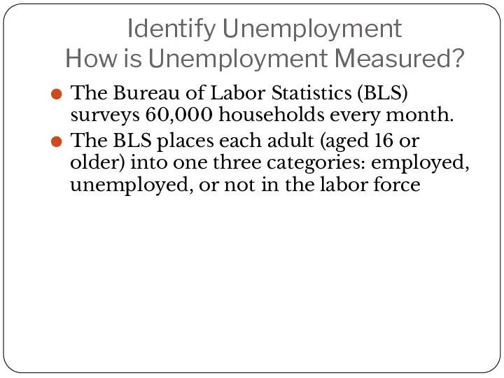 Identify Unemployment How is Unemployment Measured? The Bureau of Labor