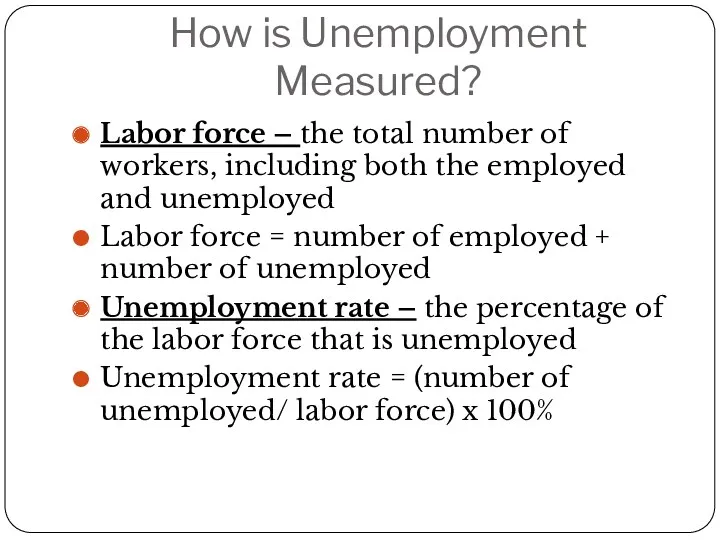 How is Unemployment Measured? Labor force – the total number