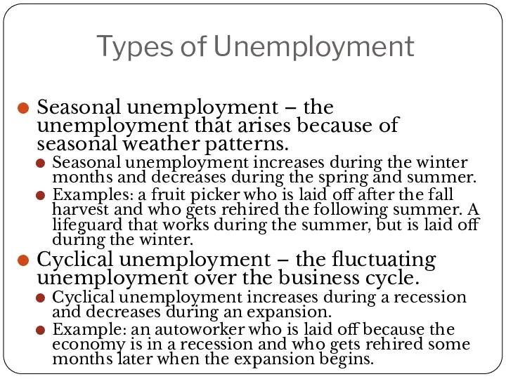 Types of Unemployment Seasonal unemployment – the unemployment that arises