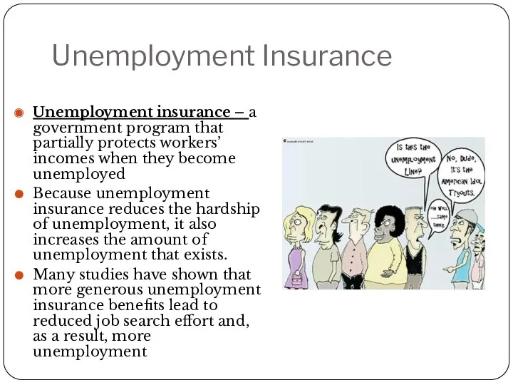 Unemployment Insurance Unemployment insurance – a government program that partially