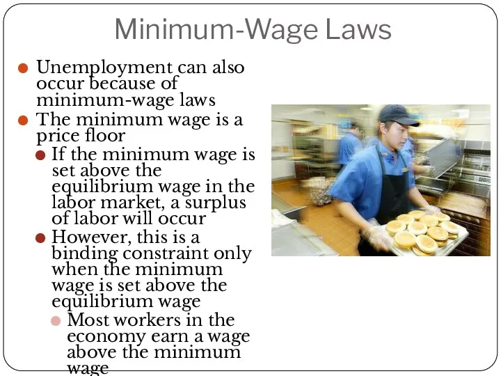 Minimum-Wage Laws Unemployment can also occur because of minimum-wage laws