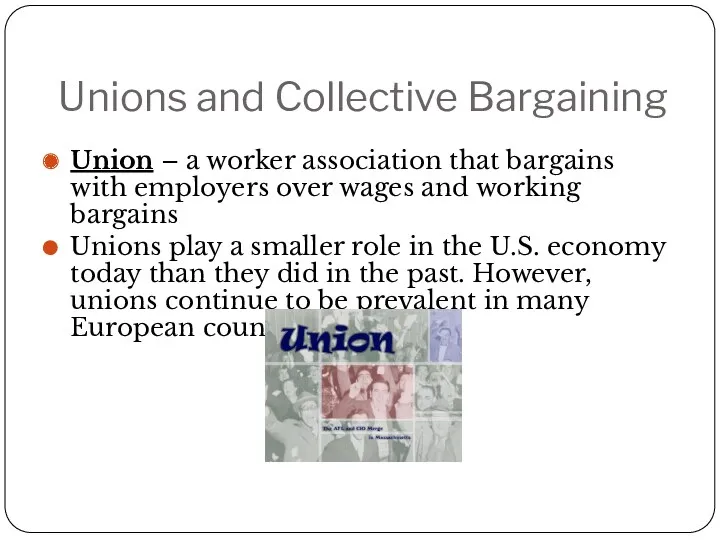 Unions and Collective Bargaining Union – a worker association that
