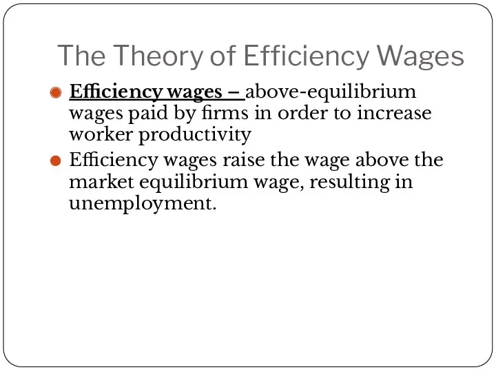 The Theory of Efficiency Wages Efficiency wages – above-equilibrium wages