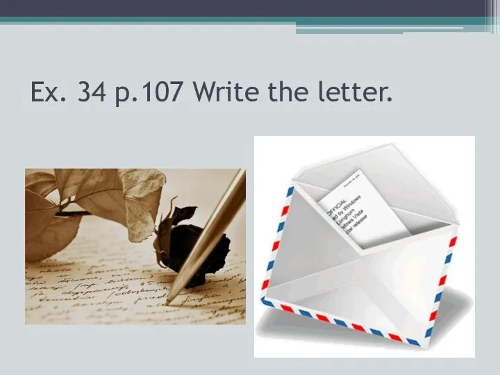 Ex. 34 p.107 Write the letter.