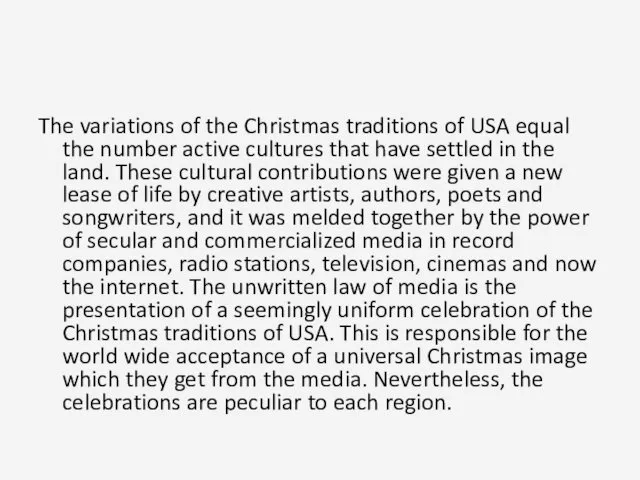 . The variations of the Christmas traditions of USA equal
