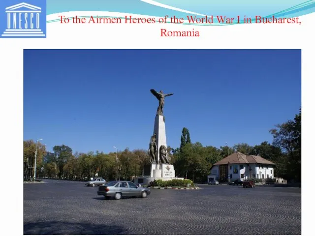 To the Airmen Heroes of the World War I in Bucharest, Romania
