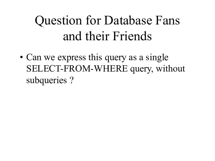 Question for Database Fans and their Friends Can we express