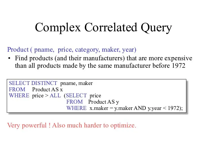 Complex Correlated Query Product ( pname, price, category, maker, year)