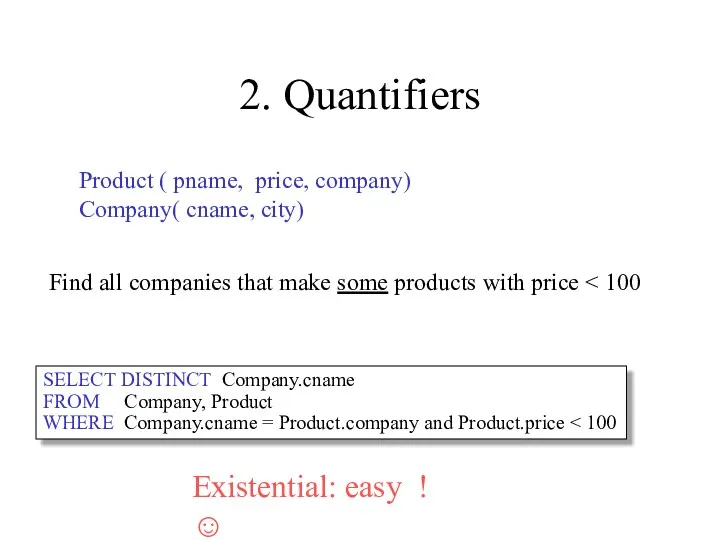 2. Quantifiers Product ( pname, price, company) Company( cname, city)