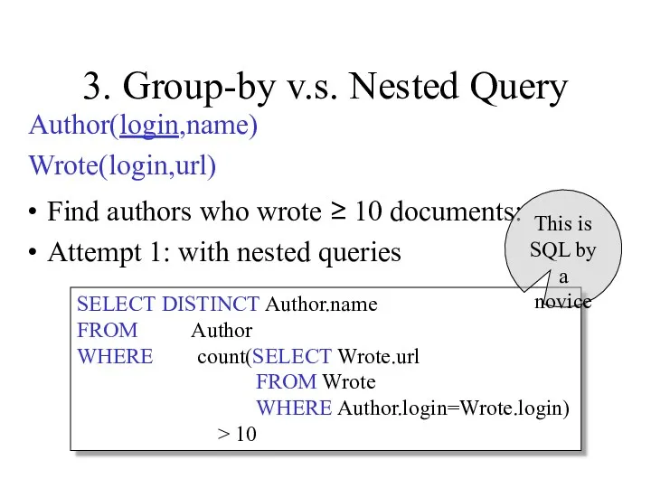 3. Group-by v.s. Nested Query Find authors who wrote ≥