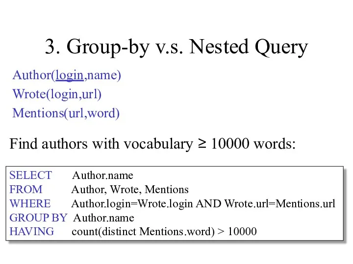 3. Group-by v.s. Nested Query Find authors with vocabulary ≥