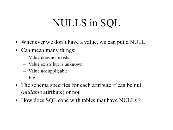 NULLS in SQL Whenever we don’t have a value, we