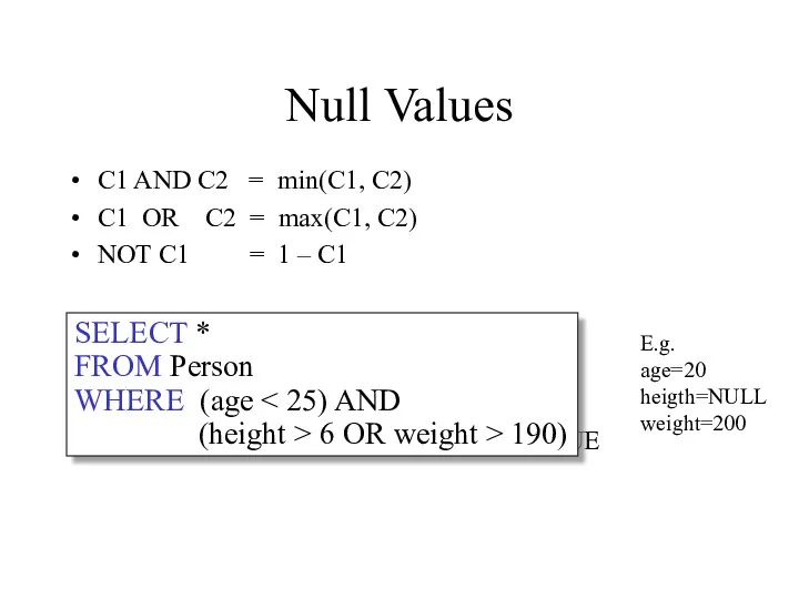 Null Values C1 AND C2 = min(C1, C2) C1 OR