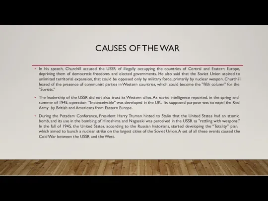 CAUSES OF THE WAR In his speech, Churchill accused the