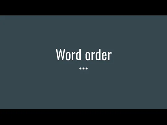 Word order. Declarative Sentence Statements