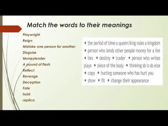 Match the words to their meanings Playwright Reign Mistake one