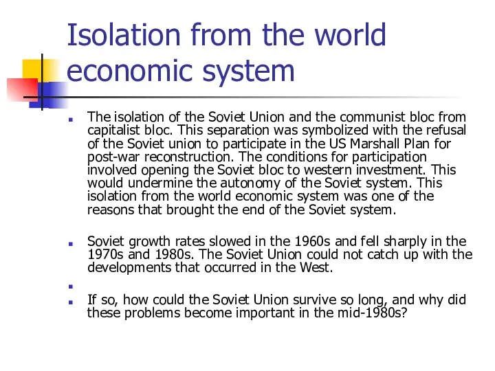 Isolation from the world economic system The isolation of the