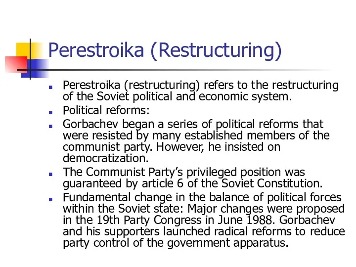 Perestroika (Restructuring) Perestroika (restructuring) refers to the restructuring of the