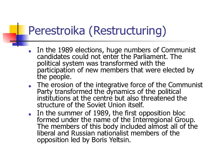 Perestroika (Restructuring) In the 1989 elections, huge numbers of Communist candidates could not