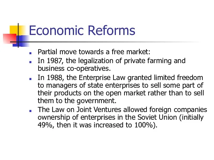 Economic Reforms Partial move towards a free market: In 1987, the legalization of