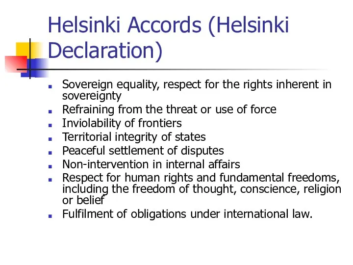 Helsinki Accords (Helsinki Declaration) Sovereign equality, respect for the rights inherent in sovereignty