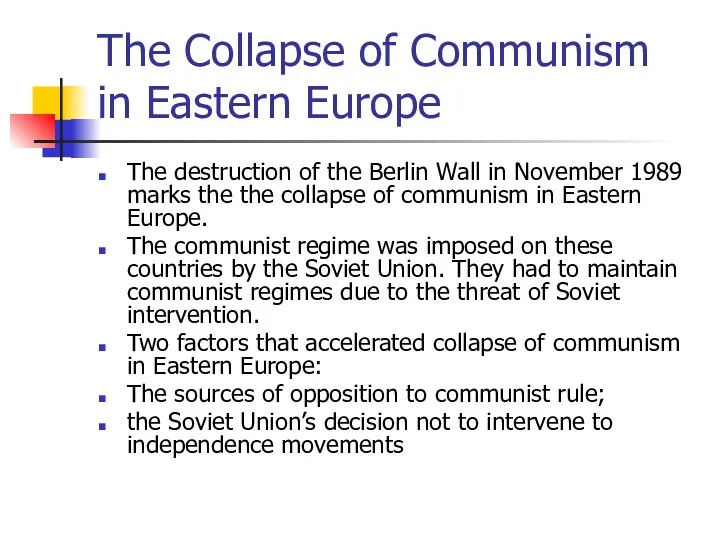 The Collapse of Communism in Eastern Europe The destruction of the Berlin Wall
