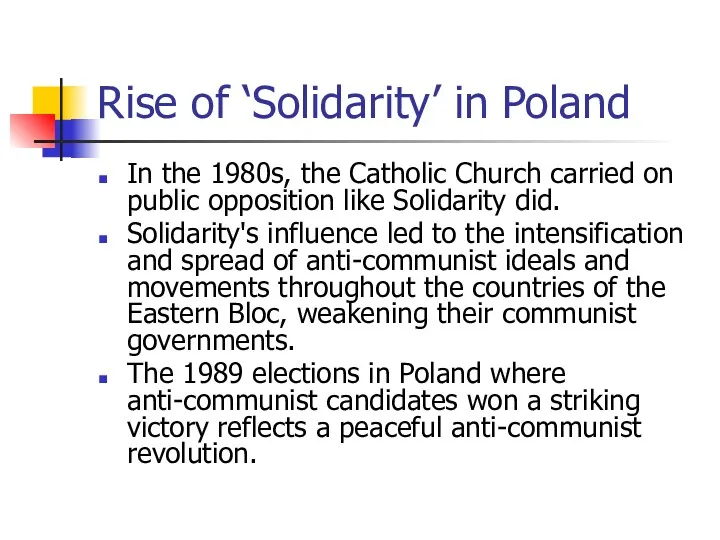 Rise of ‘Solidarity’ in Poland In the 1980s, the Catholic Church carried on
