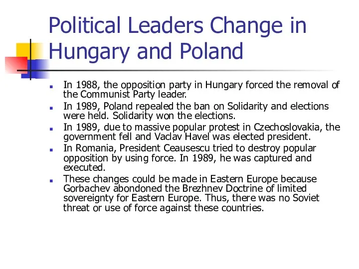 Political Leaders Change in Hungary and Poland In 1988, the