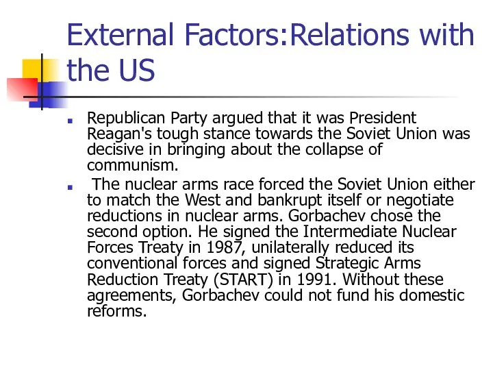 External Factors:Relations with the US Republican Party argued that it was President Reagan's