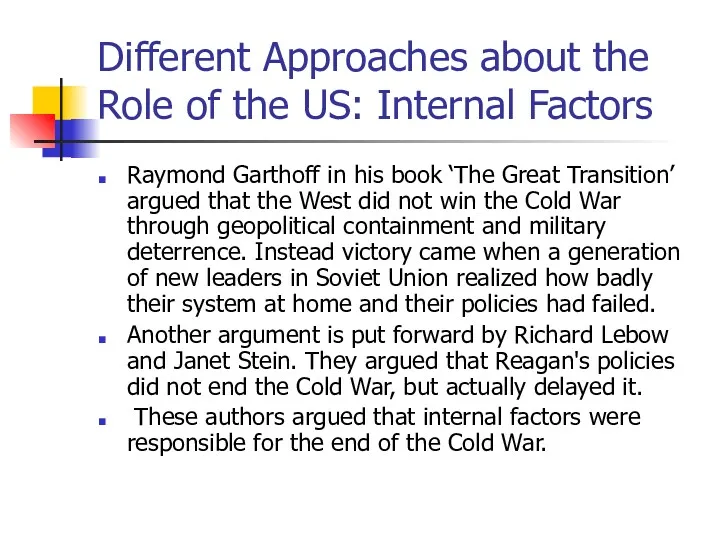 Different Approaches about the Role of the US: Internal Factors Raymond Garthoff in