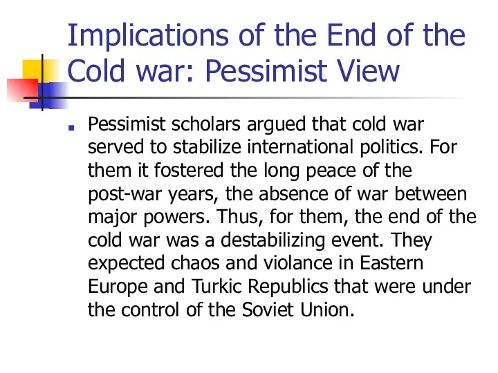 Implications of the End of the Cold war: Pessimist View