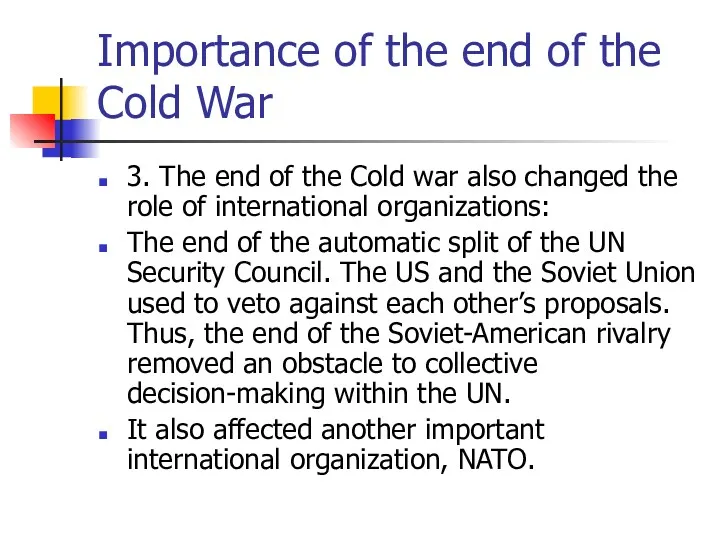 Importance of the end of the Cold War 3. The end of the