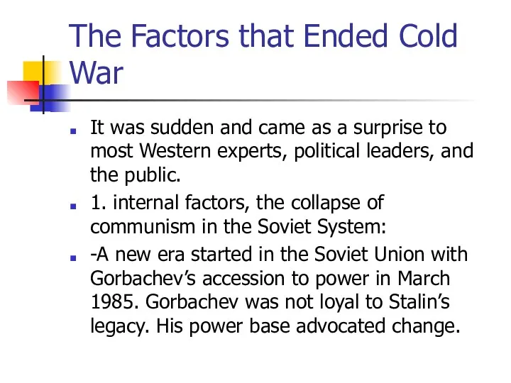 The Factors that Ended Cold War It was sudden and