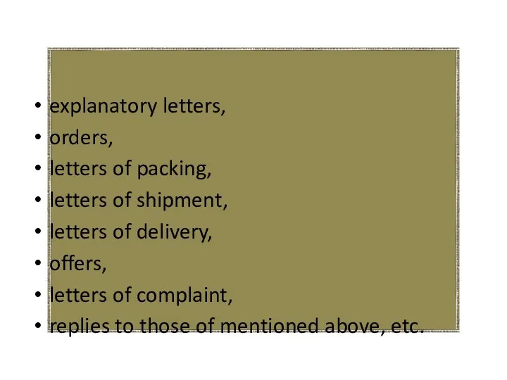 explanatory letters, orders, letters of packing, letters of shipment, letters