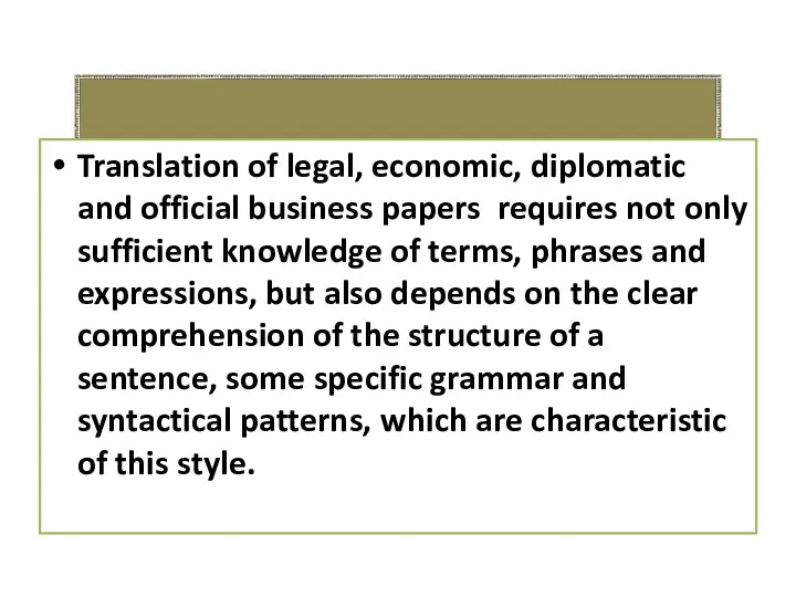 Translation of legal, economic, diplomatic and official business papers requires