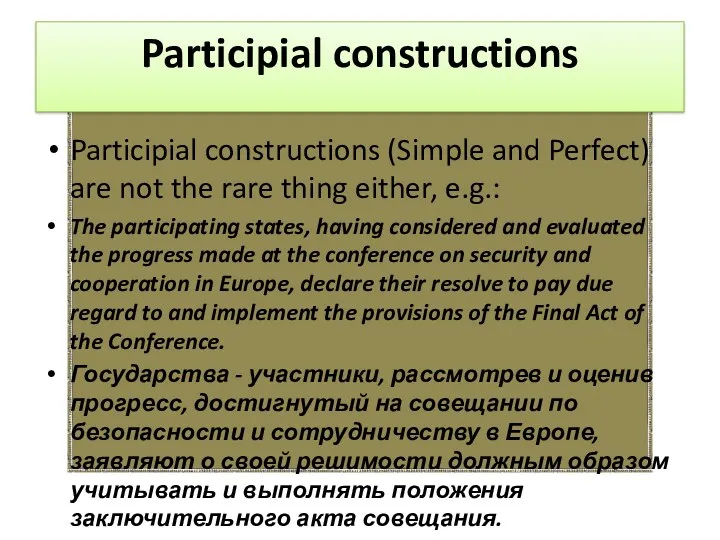 Participial constructions Participial constructions (Simple and Perfect) are not the