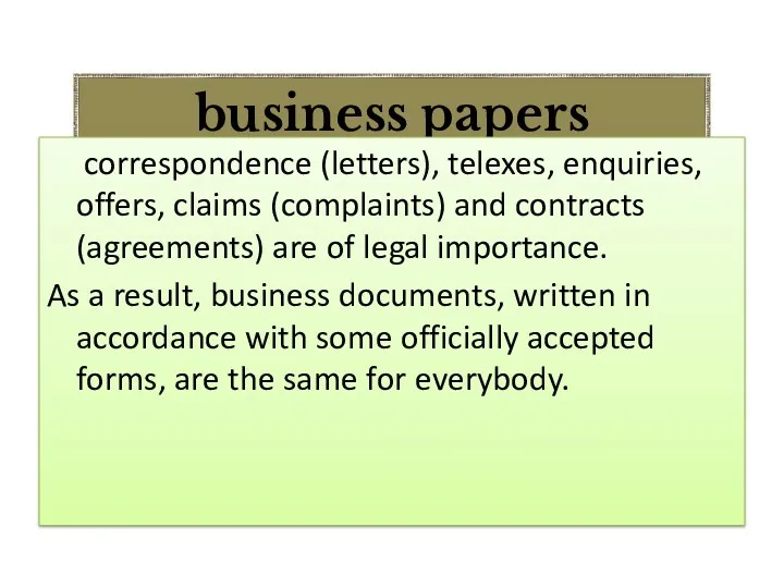 business papers correspondence (letters), telexes, enquiries, offers, claims (complaints) and