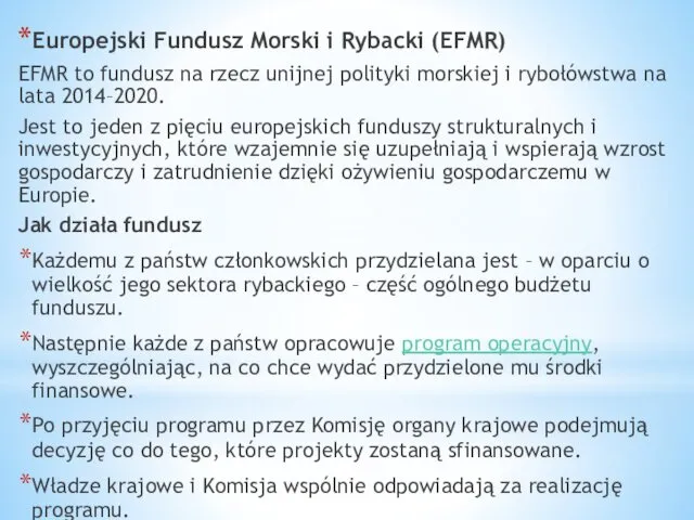 Europejski Fundusz Morski i Rybacki (EFMR) EFMR to fundusz na